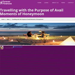 Travelling with the Purpose of Avail Moments of Honeymoon