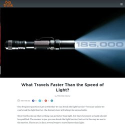 What Travels Faster Than the Speed of Light?