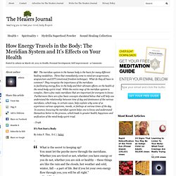 How Energy Travels in the Body: The Meridian System and It's Effects on Your Health