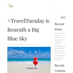 #TravelTuesday 6: Beneath a Big Blue Sky