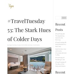 #TravelTuesday 53: The Stark Hues of Colder Days