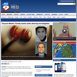 Trayvon Martin: Family wants state attorney investigated
