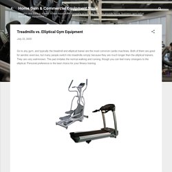 Treadmills vs. Elliptical Gym Equipment