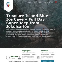 Treasure Island Blue Ice Cave – Full Day Super Jeep