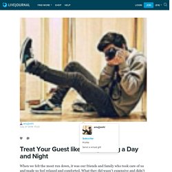 Treat Your Guest like a King during a Day and Night: anujjoshi