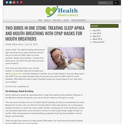 Treat Sleep Apnea & Mouth-Breathing w/ CPAP Masks