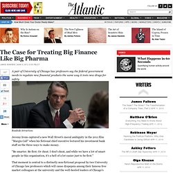The Case for Treating Big Finance Like Big Pharma - James Warren - Business