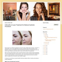 5 Benefits of Laser Treatment for Medical Aesthetic Procedure