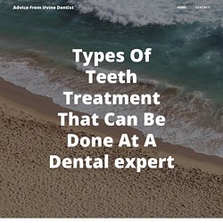 Types Of Teeth Treatment That Can Be Done At A Dental expert