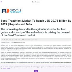 Seed Treatment Market To Reach USD 20.78 Billion By 2027