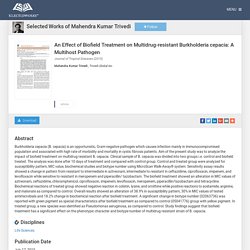"An Effect of Biofield Treatment on Multidrug-resistant Burkholderia ce" by Mahendra Kumar Trivedi
