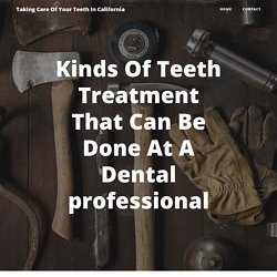 Kinds Of Teeth Treatment That Can Be Done At A Dental professional