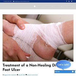 Treatment of a Non-Healing Diabetic Foot Ulcer