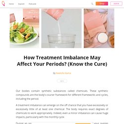 How Treatment Imbalance May Affect Your Periods? (Know the Cure) - Neelofa Hama