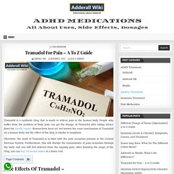 Tramadol For Pain: Side Effects, Dosages, Treatment, Interactions, Warnings