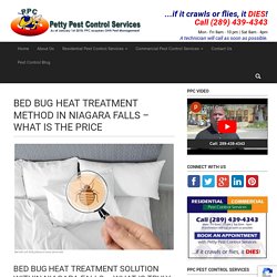 BED BUG HEAT TREATMENT METHOD IN NIAGARA FALLS - WHAT IS THE PRICE