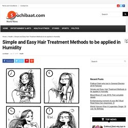 Simple &amp; Easy Hair Treatment Methods to be applied in Humidity