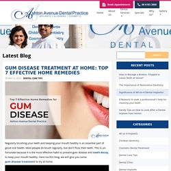 Gum Disease Treatment at Home – 7 Home Remedies for Gum Disease
