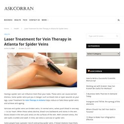 Laser Treatment for Vein Therapy in Atlanta for Spider Veins