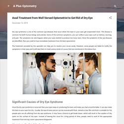Avail Treatment from Well Versed Optometrist to Get Rid of Dry Eye