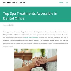 Top Spa Treatments Accessible in Dental Office