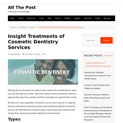 Insight Treatments of Cosmetic Dentistry Services