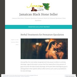 Herbal Treatments for Premature Ejaculation – Jamaican Black Stone
