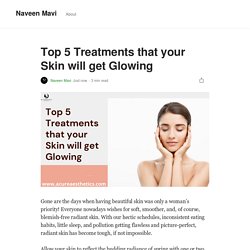 Top 5 Treatments that your Skin will get Glowing