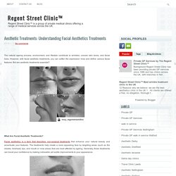 Aesthetic Treatments: Understanding Facial Aesthetics Treatments
