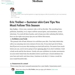 Eric Treiber — Summer skin Care Tips You Must Follow This Season