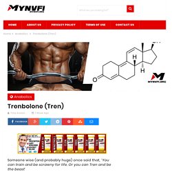 Trenbolone (Tren) - The Ultimate Guide For Beginners!