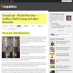 Trench Art - World War One Two – Artillery Shell Casing and other Materials