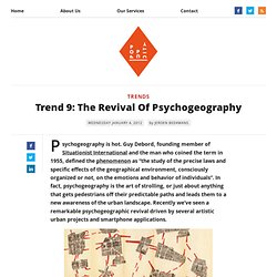 Trend 9: The Revival Of Psychogeography