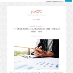 Trending Bookkeeping Services In 2020 For Small Sized Firms – proCFO