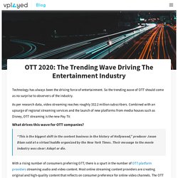 OTT 2020: The Trending Wave Driving the Entertainment Industry