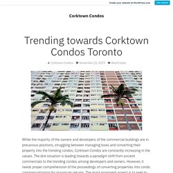 Trending towards Corktown Condos Toronto – Corktown Condos