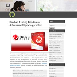 Read on if facing Trendmicro Antivirus not Updating