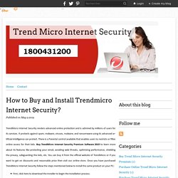 How to Buy and Install Trendmicro Internet Security? - Trend Micro Internet Security