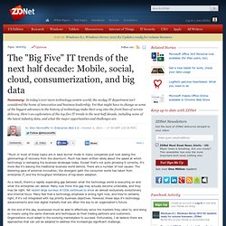 The "Big Five" IT trends of the next half decade: Mobile, social, cloud, consumerization, and big data