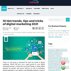 10 Hot trends, tips and tricks of digital marketing 2021