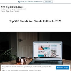 Top SEO Trends You Should Follow In 2021 – STS Digital Solutions