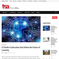 8 Trends in Education that Define the Future of Learning