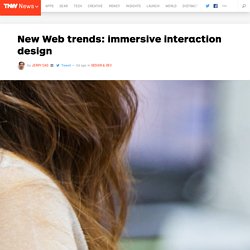 New Web trends: immersive interaction design