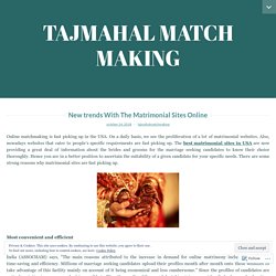 New trends With The Matrimonial Sites Online – TAJMAHAL MATCH MAKING