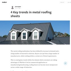 4 Key trends in metal roofing sheets