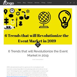 6 Trends that will Revolutionize the Event Market in 2019