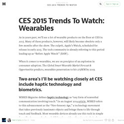 CES 2015 Trends To Watch: Wearables — CES 2015 Trends To Watch