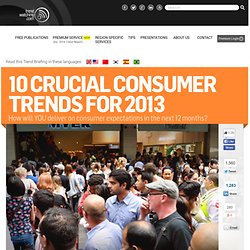 s Trend Briefing covering "10 Crucial Consumer Trends for 2013"