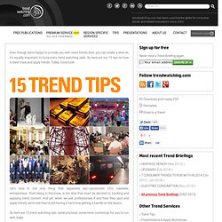 039;s October 2010 Trend Briefing covering 15 TREND WATCHING TIPS