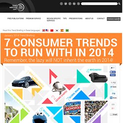 s Trend Briefing covering "7 Consumer Trends To Run With In 2014"